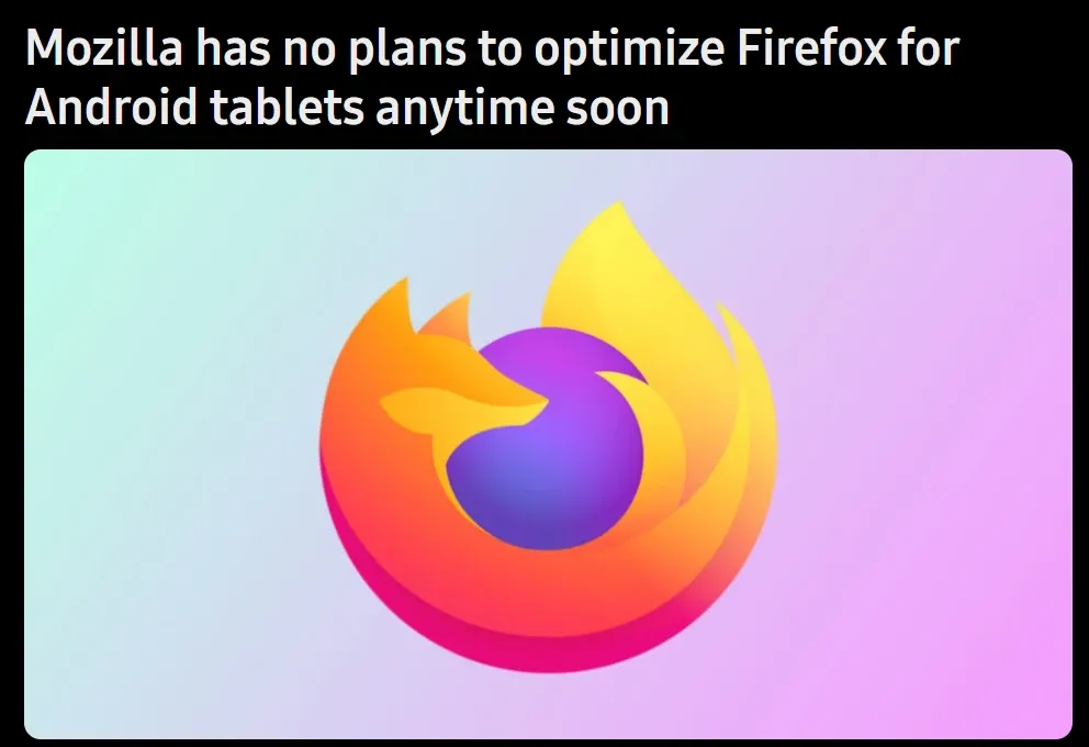 Mozilla：短期内没有计划为安卓平板优化Firefox浏览器-轻创
